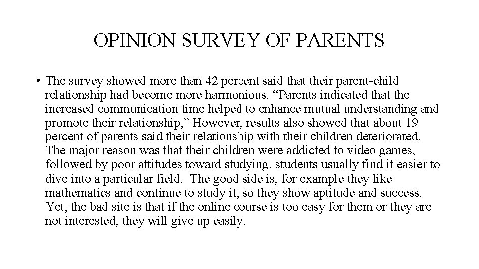 OPINION SURVEY OF PARENTS • The survey showed more than 42 percent said that