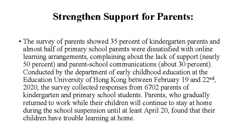 Strengthen Support for Parents: • The survey of parents showed 35 percent of kindergarten