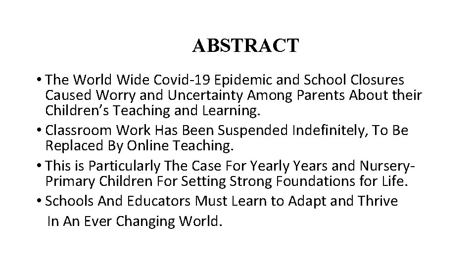 ABSTRACT • The World Wide Covid-19 Epidemic and School Closures Caused Worry and Uncertainty