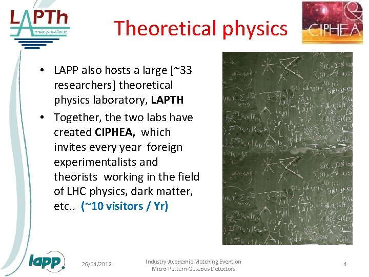 Theoretical physics • LAPP also hosts a large [~33 researchers] theoretical physics laboratory, LAPTH
