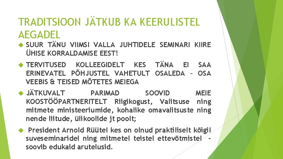 TRADITSIOON JÄTKUB KA KEERULISTEL AEGADEL SUUR TÄNU VIIMSI VALLA JUHTIDELE SEMINARI KIIRE ÜHISE KORRALDAMISE TRADITSIOON JÄTKUB KA KEERULISTEL AEGADEL SUUR TÄNU VIIMSI VALLA JUHTIDELE SEMINARI KIIRE ÜHISE KORRALDAMISE