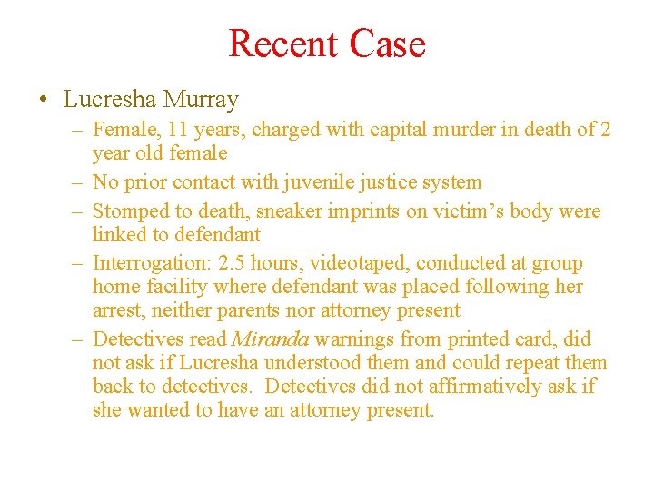 Recent Case • Lucresha Murray – Female, 11 years, charged with capital murder in