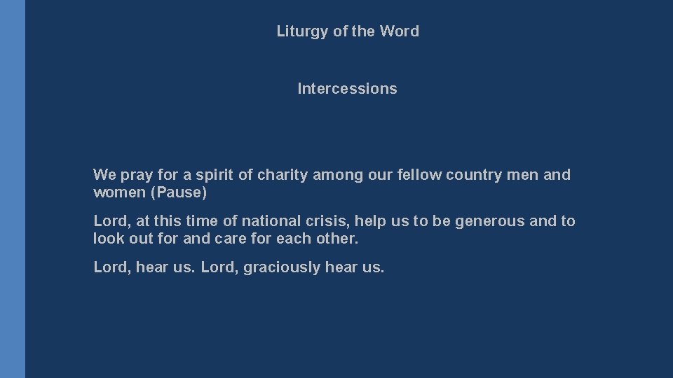 Liturgy of the Word Intercessions We pray for a spirit of charity among our