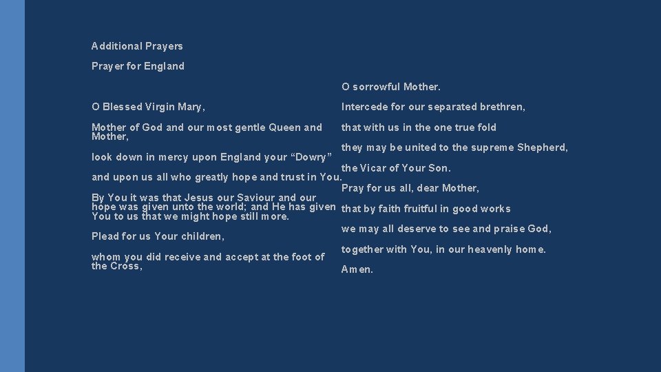 Additional Prayers Prayer for England O sorrowful Mother. O Blessed Virgin Mary, Intercede for