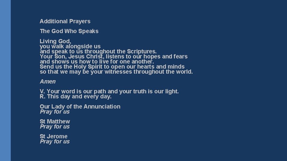 Additional Prayers The God Who Speaks Living God, you walk alongside us and speak