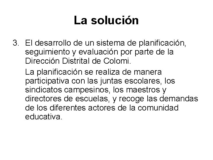 La solución 3. El desarrollo de un sistema de planificación, seguimiento y evaluación por