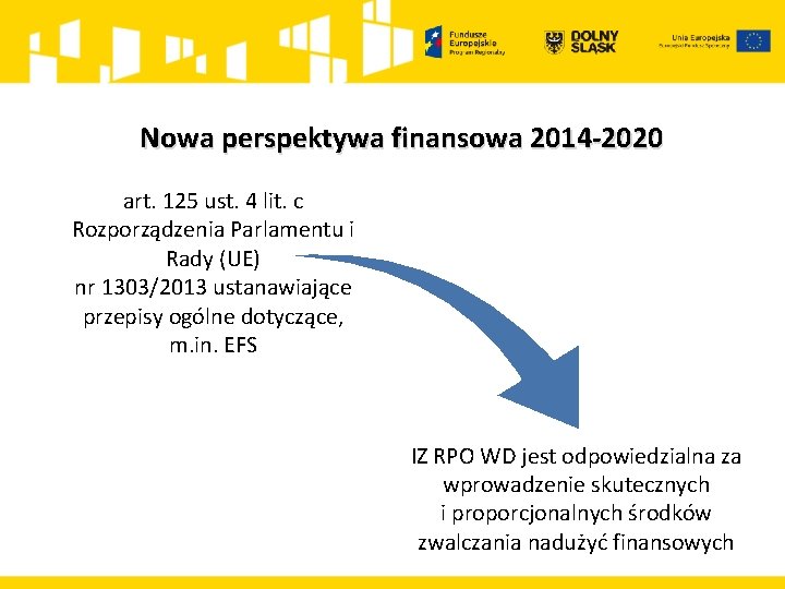 Nowa perspektywa finansowa 2014 -2020 art. 125 ust. 4 lit. c Rozporządzenia Parlamentu i