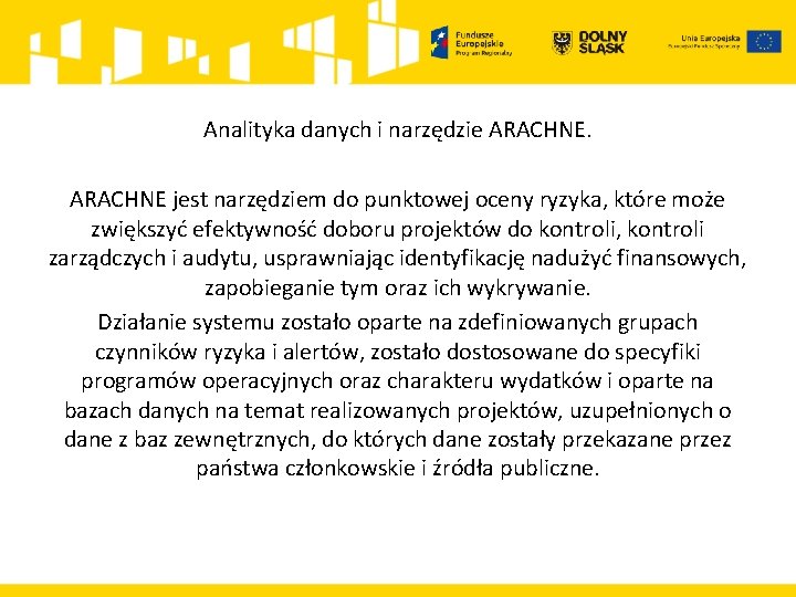 Analityka danych i narzędzie ARACHNE jest narzędziem do punktowej oceny ryzyka, które może zwiększyć