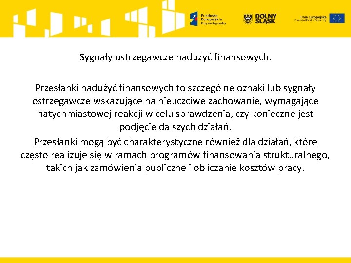 Sygnały ostrzegawcze nadużyć finansowych. Przesłanki nadużyć finansowych to szczególne oznaki lub sygnały ostrzegawcze wskazujące