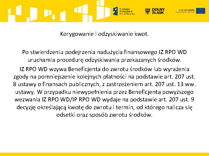 Korygowanie i odzyskiwanie kwot. Po stwierdzeniu podejrzenia nadużycia finansowego IZ RPO WD uruchamia procedurę