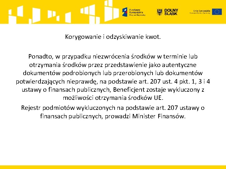 Korygowanie i odzyskiwanie kwot. Ponadto, w przypadku niezwrócenia środków w terminie lub otrzymania środków