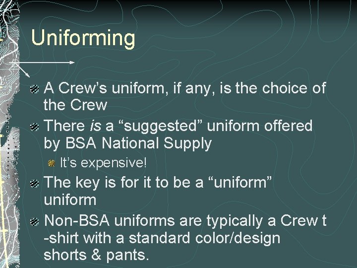 Uniforming A Crew’s uniform, if any, is the choice of the Crew There is Uniforming A Crew’s uniform, if any, is the choice of the Crew There is