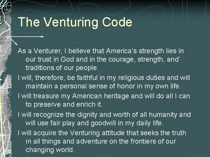 The Venturing Code As a Venturer, I believe that America’s strength lies in our The Venturing Code As a Venturer, I believe that America’s strength lies in our