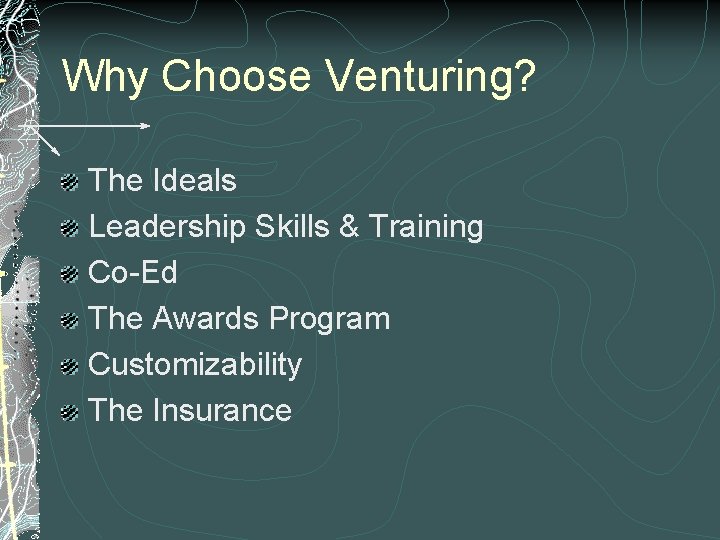 Why Choose Venturing? The Ideals Leadership Skills & Training Co-Ed The Awards Program Customizability Why Choose Venturing? The Ideals Leadership Skills & Training Co-Ed The Awards Program Customizability