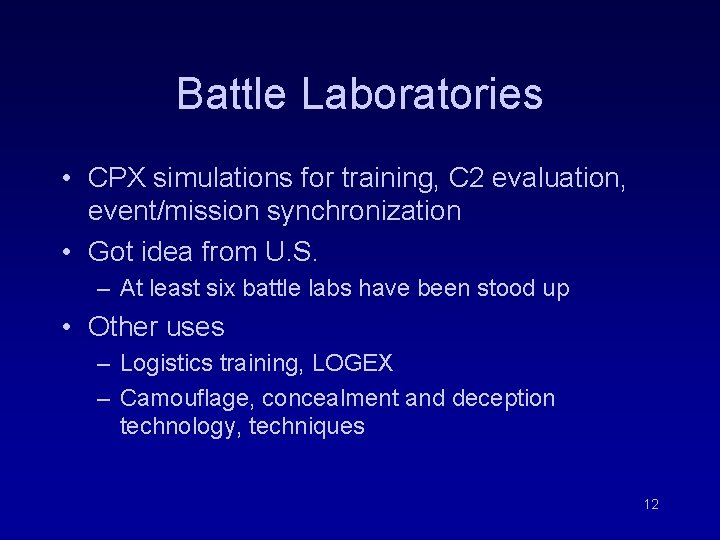 Battle Laboratories • CPX simulations for training, C 2 evaluation, event/mission synchronization • Got Battle Laboratories • CPX simulations for training, C 2 evaluation, event/mission synchronization • Got