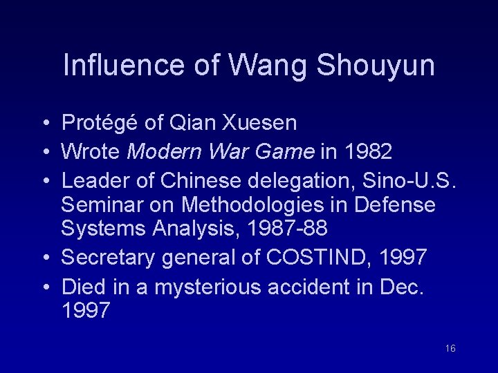 Influence of Wang Shouyun • Protégé of Qian Xuesen • Wrote Modern War Game Influence of Wang Shouyun • Protégé of Qian Xuesen • Wrote Modern War Game