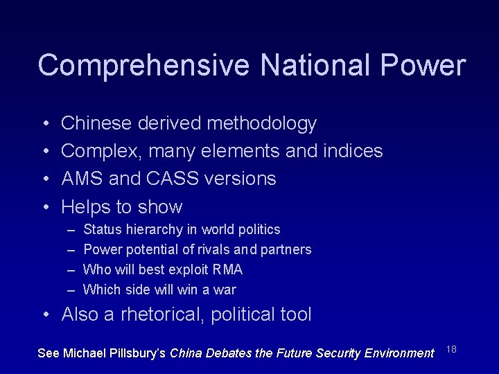 Comprehensive National Power • • Chinese derived methodology Complex, many elements and indices AMS Comprehensive National Power • • Chinese derived methodology Complex, many elements and indices AMS