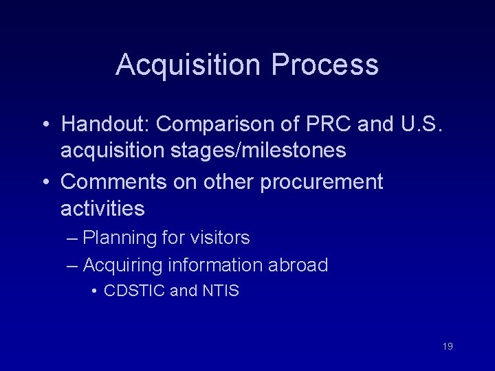 Acquisition Process • Handout: Comparison of PRC and U. S. acquisition stages/milestones • Comments Acquisition Process • Handout: Comparison of PRC and U. S. acquisition stages/milestones • Comments