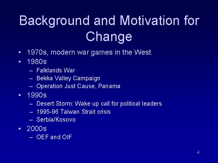 Background and Motivation for Change • 1970 s, modern war games in the West Background and Motivation for Change • 1970 s, modern war games in the West