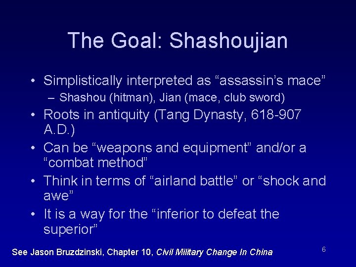 The Goal: Shashoujian • Simplistically interpreted as “assassin’s mace” – Shashou (hitman), Jian (mace, The Goal: Shashoujian • Simplistically interpreted as “assassin’s mace” – Shashou (hitman), Jian (mace,