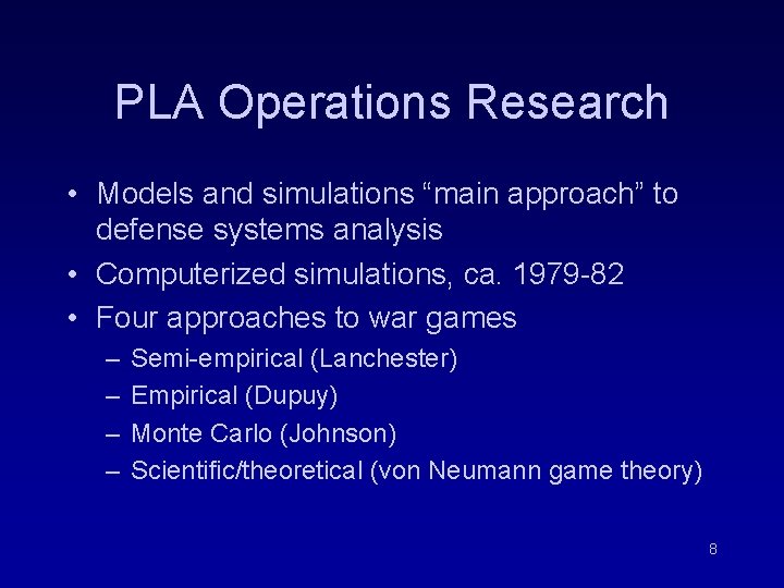 PLA Operations Research • Models and simulations “main approach” to defense systems analysis • PLA Operations Research • Models and simulations “main approach” to defense systems analysis •