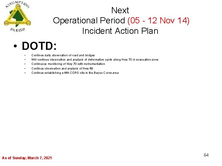 Next Operational Period (05 - 12 Nov 14) Incident Action Plan • DOTD: •