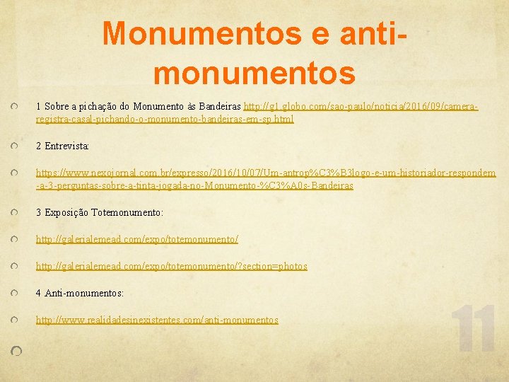 Monumentos e antimonumentos 1 Sobre a pichação do Monumento às Bandeiras http: //g 1.