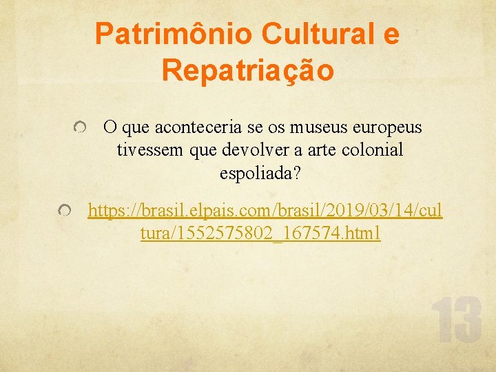 Patrimônio Cultural e Repatriação O que aconteceria se os museus europeus tivessem que devolver