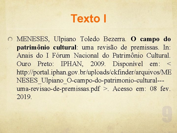 Texto I MENESES, Ulpiano Toledo Bezerra. O campo do patrimônio cultural: uma revisão de