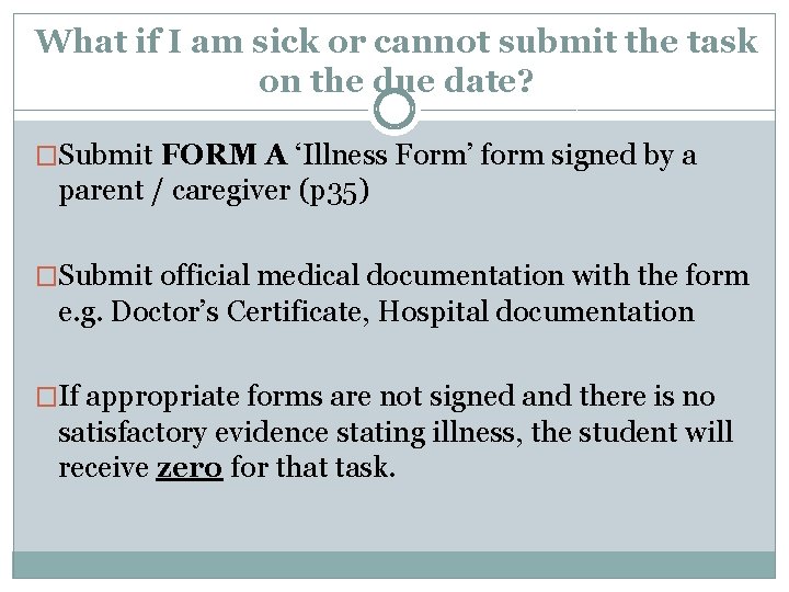 What if I am sick or cannot submit the task on the due date?