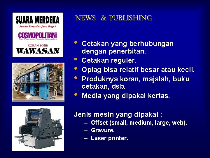 NEWS & PUBLISHING • • • Cetakan yang berhubungan dengan penerbitan. Cetakan reguler. Oplag