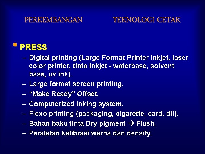 PERKEMBANGAN TEKNOLOGI CETAK • PRESS – Digital printing (Large Format Printer inkjet, laser color