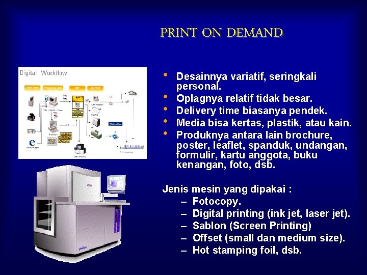 PRINT ON DEMAND • • • Desainnya variatif, seringkali personal. Oplagnya relatif tidak besar.