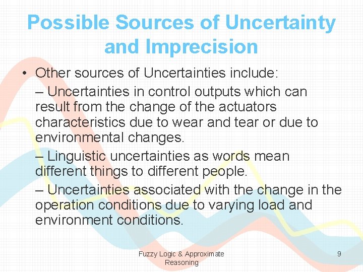 Possible Sources of Uncertainty and Imprecision • Other sources of Uncertainties include: – Uncertainties