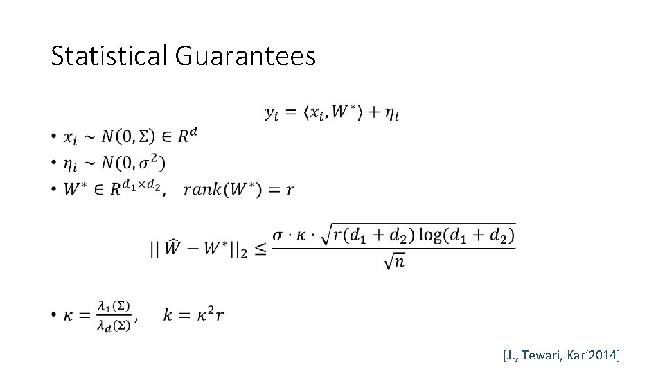 Statistical Guarantees • [J. , Tewari, Kar’ 2014] 