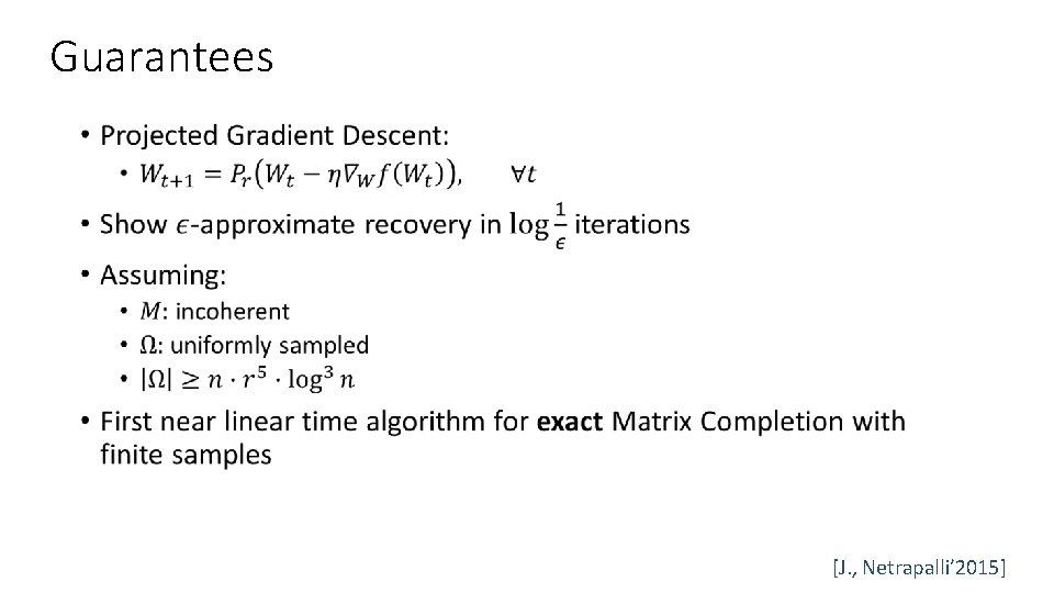 Guarantees • [J. , Netrapalli’ 2015] 