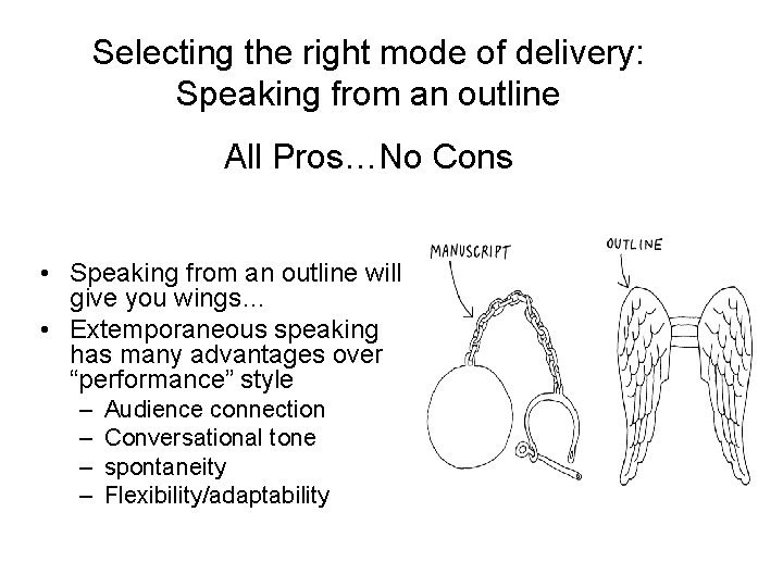 Selecting the right mode of delivery: Speaking from an outline All Pros…No Cons •