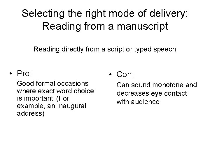 Selecting the right mode of delivery: Reading from a manuscript Reading directly from a