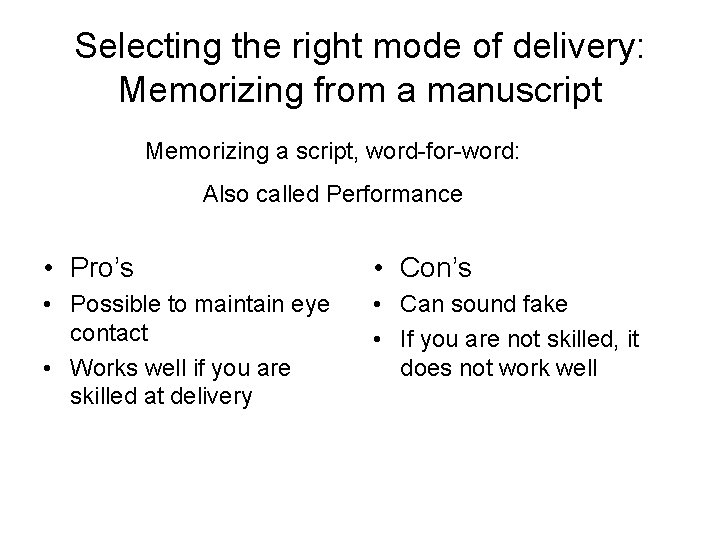 Selecting the right mode of delivery: Memorizing from a manuscript Memorizing a script, word-for-word: