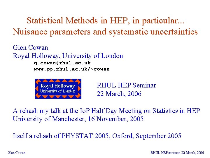 Statistical Methods in HEP, in particular. . . Nuisance parameters and systematic uncertainties Glen