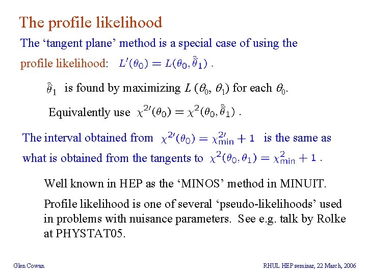 The profile likelihood The ‘tangent plane’ method is a special case of using the