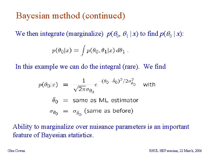 Bayesian method (continued) We then integrate (marginalize) p( 0, 1 | x) to find