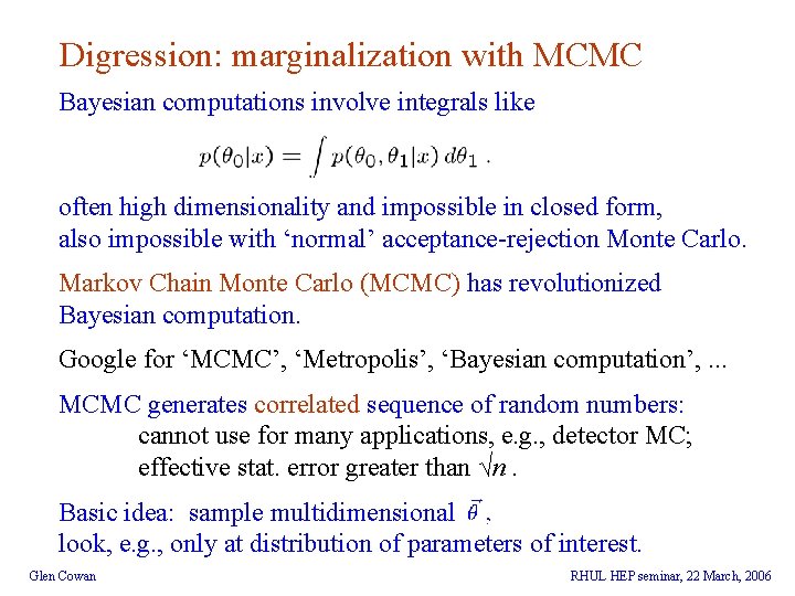 Digression: marginalization with MCMC Bayesian computations involve integrals like often high dimensionality and impossible