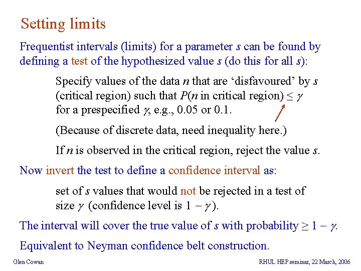 Setting limits Frequentist intervals (limits) for a parameter s can be found by defining