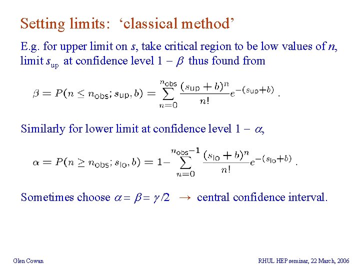 Setting limits: ‘classical method’ E. g. for upper limit on s, take critical region