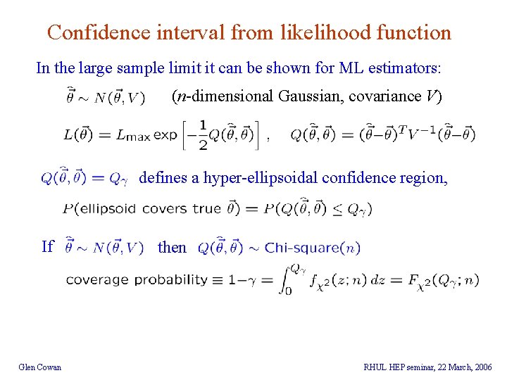 Confidence interval from likelihood function In the large sample limit it can be shown