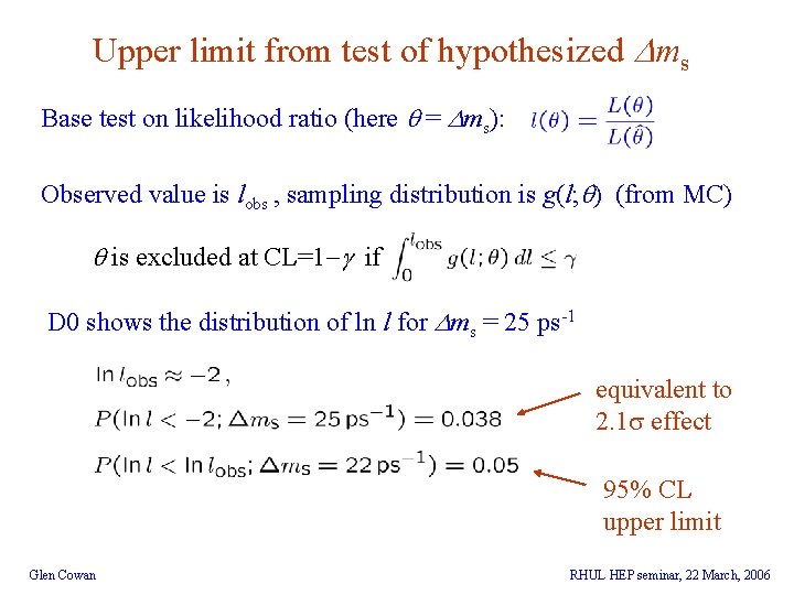 Upper limit from test of hypothesized ms Base test on likelihood ratio (here =