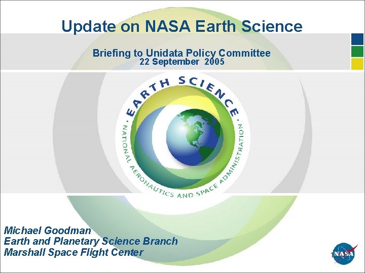 Update on NASA Earth Science Briefing to Unidata Policy Committee 22 September 2005 Michael