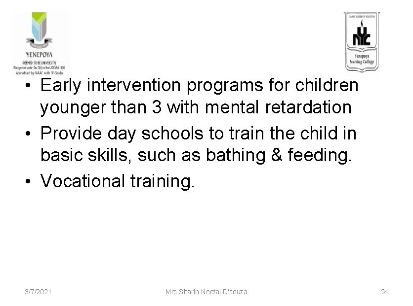  • Early intervention programs for children younger than 3 with mental retardation •