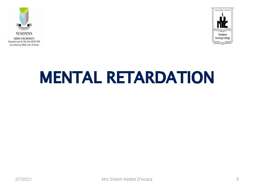 MENTAL RETARDATION 3/7/2021 Mrs. Sharin Neetal D'souza 9 